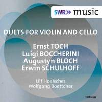 Toch, Boccherini, Bloch & Schulhoff: Duets for Violin & Cello