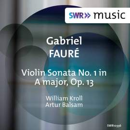 Fauré: Violin Sonata No. 1 in A Major, Op. 13