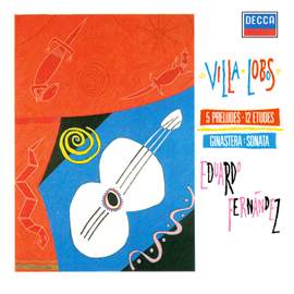 Villa-Lobos & Ginastera: Works for Solo Guitar