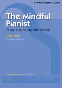 Tanner, Mark: Mindful Pianist, The