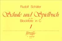 Schaefer, R: Schule und Spielbuch für die Blockflöte in C Heft 1