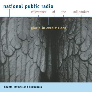NPR Milestones of the Millennium: CHANT - Hymns and Sequences - Gloria in excelsis Deo