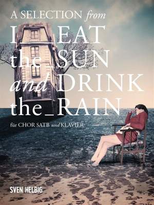 Sven Helbig: A Selection From 'I Eat The Sun And Drink The Rain