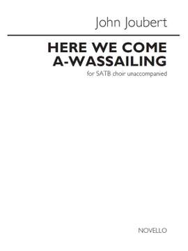 John Joubert: Here We Come A-Wassailing