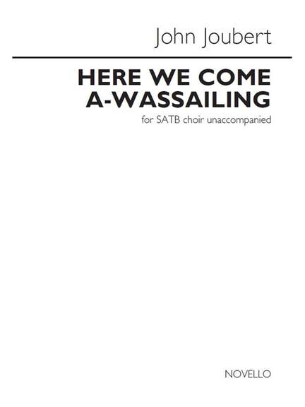 John Joubert: Here We Come A-Wassailing