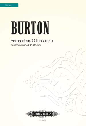 Burton, James: Remember, O thou man