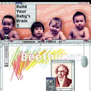 Build Your Baby's Brain Vol. 3 - Through the Power of Beethoven