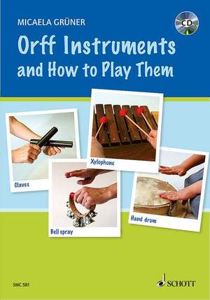 Gruener, M: Orff Instruments and How to Play Them