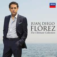 Juan Diego Flórez: The Ultimate Collection