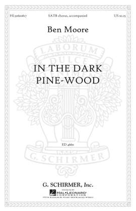 Ben Moore: In the dark pine-wood