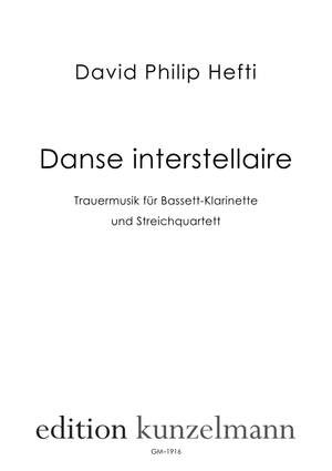 Hefti, David Philip: Danse interstellaire - Trauermusik für Bassett-Klarinette und Streichquartett