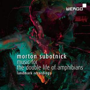 Subotnick: Music for The Double Life of Amphibians