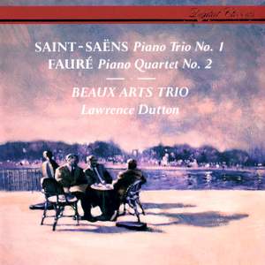 Saint-Saëns: Piano Trio No. 1 & Fauré: Piano Quartet No. 2