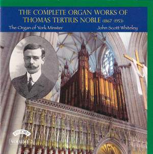 The Complete Organ Works of Thomas Tertius Noble Volume 2