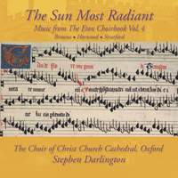 The Sun Most Radiant: Music from the Eton Choirbook, Vol. 4