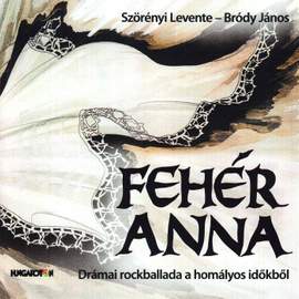 Fehér Anna - Drámai rockballada a homályos időkből