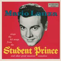 Mario Lanza Sings The Hit Songs From The Student Prince And Other Great Musical Comedies
