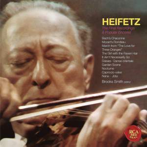 The Final Recordings & Popular Encores - Heifetz Remastered