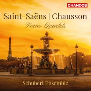 Saint-Saëns & Chausson: Piano Quartets