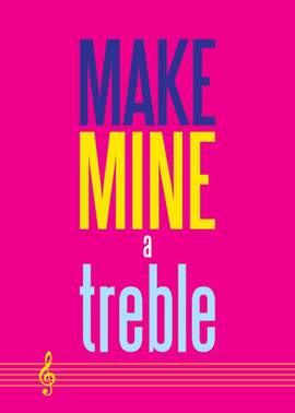 Make Mine A Treble - Greeting Card