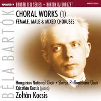 Bartók: Choral Works 1 - Female, Male and Mixed Choruses