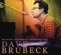 THE MUSIC OF AMERICA: Inventing Jazz - Dave Brubeck