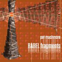 Pat Muchmore: BABEL Fragments