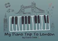 Cobb, Elena: My Piano Trip to London