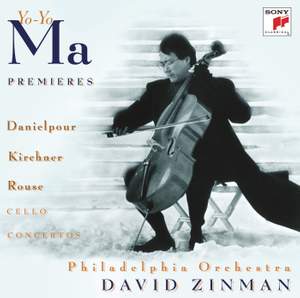 Concertos for Cello and Orchestra by Danielpour, Kirchner & Rouse