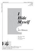 Eric Whitacre: I Hide Myself