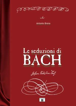 Antonio Brena: Le seduzioni di Bach