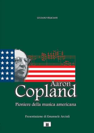 Luciano Feliciani: Aaron Copland. Pioniere della musica americana
