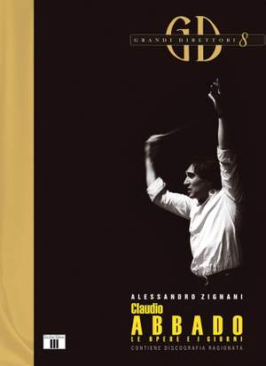 Alessandro Zignani: Claudio Abbado. Le opere e i giorni
