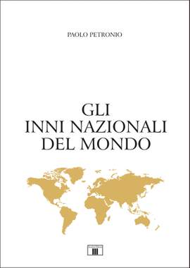 Paolo Petronio: Gli Inni Nazionali Del Mondo