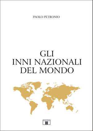 Paolo Petronio: Gli Inni Nazionali Del Mondo