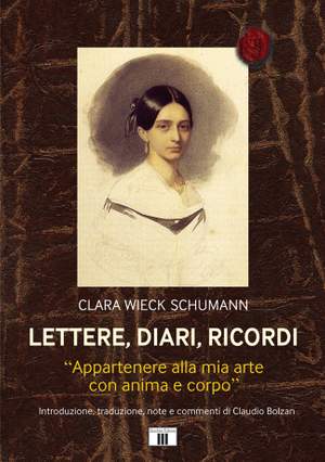 Claudio Bolzan: Clara Wieck Schumann. Lettere, diari, ricordi