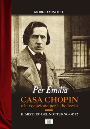 Giorgio Minotti: Per Emilia. Casa Chopin