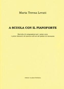 Maria Teresa Levati: A Scuola Con Il Pianoforte (Musiche)