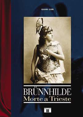 Gianni Gori: Brunnhilde - Morte A Trieste