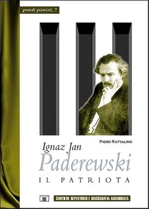 Piero Rattalino: Ignaz Jan Paderewski - Il Patriota