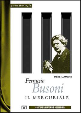Piero Rattalino: Ferruccio Busoni - Il Mercuriale