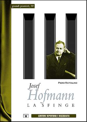 Piero Rattalino: Josef Hofmann - La Sfinge