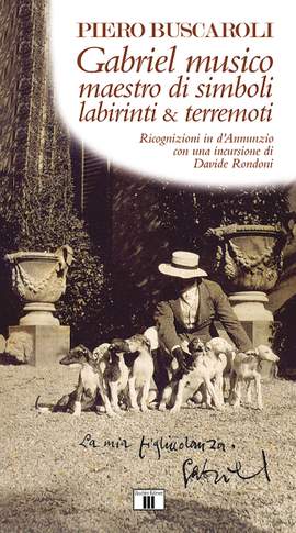 Piero Buscaroli: Gabriel Musico Maestro Di Simboli