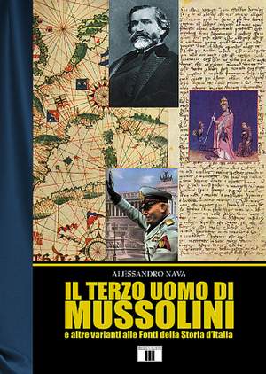 Alessandro Nava: Il terzo uomo di Mussolini