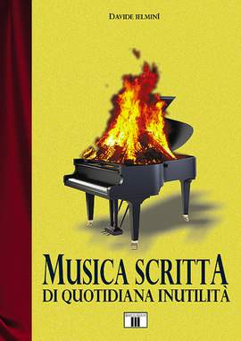 Davide Ielmini: Musica scritta di quotidiana inutilità