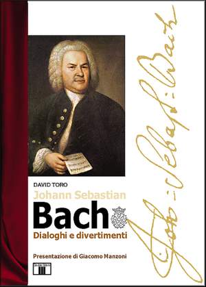 David Toro: Johann Sebastian Bach. Dialoghi e divertimenti