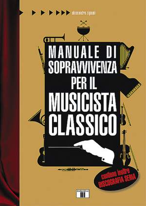 Alessandro Zignani: Manuale di sopravvivenza per il musicista classico