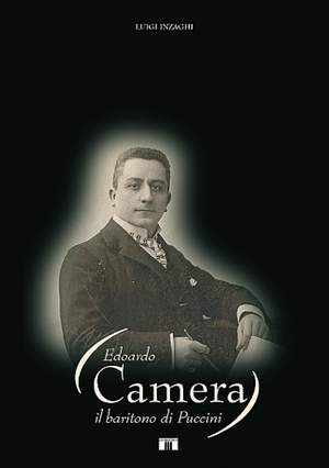 Luigi Inzaghi: Edoardo Camera Il Baritono di Puccini