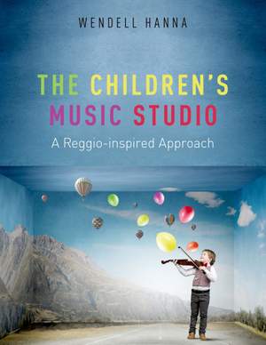 The Childrens Music Studio: A Reggio-inspired Approach