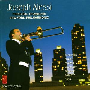 Joseph Alessi Plays Bernstein, Peaslee, Rush, Ewazen, Massenet, Ropartz, Bernstein and Elkjer